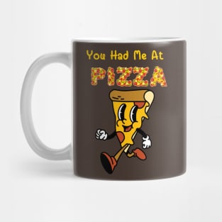 You had me at pizza Mug